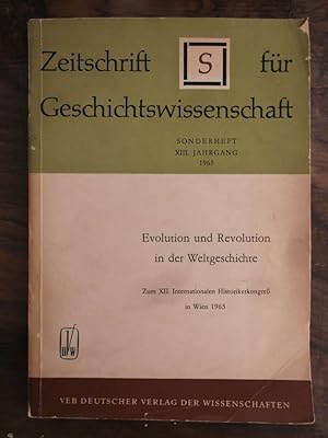 Bild des Verkufers fr Zeitschrift fr Geschichtswissenschaft: Evolution und Revolution in der Weltgeschichte Zum XII. Internationalen Historikerkongre in Wien 1965 zum Verkauf von Buchhandlung Neues Leben