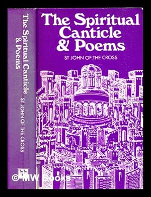 Immagine del venditore per The spiritual canticle & poems / Saint John of the Cross ; translated [from the Spanish] by E. Allison Peers venduto da MW Books