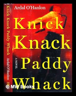 Seller image for Knick knack paddy whack : a novel for sale by MW Books