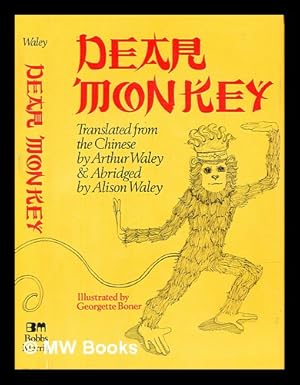 Image du vendeur pour Dear monkey / Translated from the Chinese by Arthur Waley, abridged by Alison Waley mis en vente par MW Books
