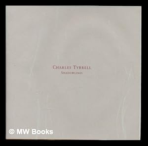 Seller image for Charles Tyrrell: Shadowlines for sale by MW Books