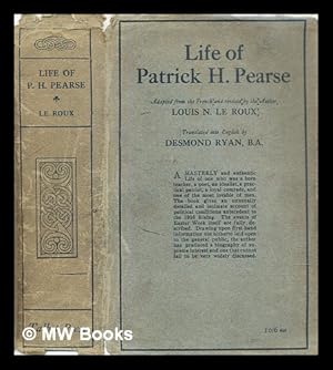 Seller image for Patrick H. Pearse / adapted from the French of Louis N. Le Roux and revised by the author; translated into English by Desmond Ryan for sale by MW Books