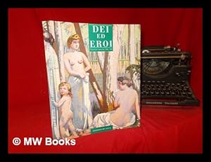 Seller image for Dei ed eroi : classicit e mito fra '800 e '900 / Maria Teresa Benedetti [and others] for sale by MW Books