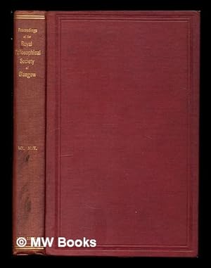 Image du vendeur pour Proceedings of the Royal Philosophical Society of Glasgow: vol. XLIV: 1912-1913: edited by the Secretary mis en vente par MW Books