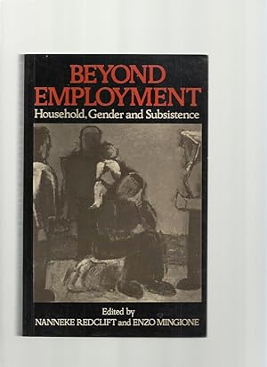 Beyond Employment; Household, Gender and Subsistence