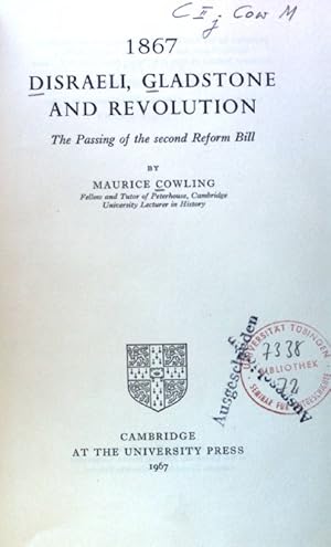 Seller image for 1867 Disraeli, Gladstone and Revolution. The Passing of the second Reform Bill; Cambridge Studies in the History and Theory of Politics; for sale by books4less (Versandantiquariat Petra Gros GmbH & Co. KG)