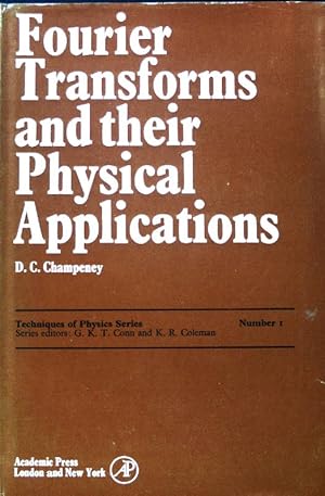 Seller image for Fourier Transforms and Their Physical Applications; Techniques of Physics Series; Number 1; for sale by books4less (Versandantiquariat Petra Gros GmbH & Co. KG)