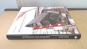 Seller image for Architecture and Computers: Action and Reaction in the Digital Design Revolution for sale by BoundlessBookstore
