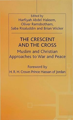 Imagen del vendedor de The Crescent and the Cross: Muslim and Christian Approaches to War and Peace a la venta por moluna