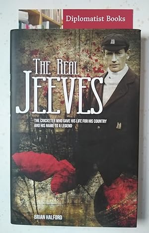The Real Jeeves: The Cricketer Who Gave His Life for His Country and His Name to a Legend