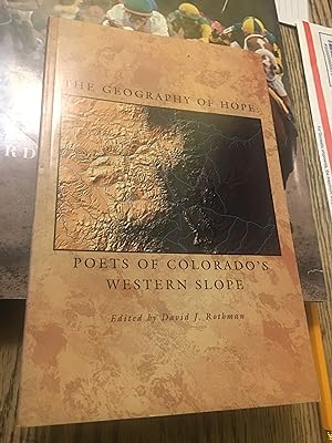 Seller image for The Geography of Hope: Poets of Colorado's Western Slope for sale by Bristlecone Books  RMABA