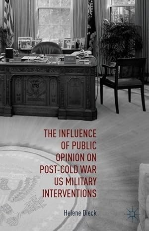 Immagine del venditore per The Influence of Public Opinion on Post-Cold War U.S. Military Interventions venduto da moluna
