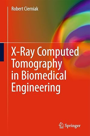 Image du vendeur pour X-Ray Computed Tomography in Biomedical Engineering mis en vente par moluna