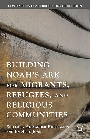 Seller image for Building Noah s Ark for Migrants, Refugees, and Religious Communities for sale by moluna