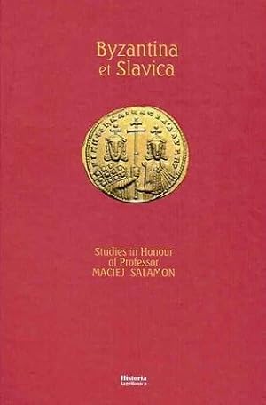 Seller image for Byzantina et Slavica : studies in honour of professor Maciej Salamon for sale by Joseph Burridge Books