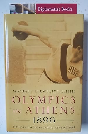 Olympics in Athens 1896: The Invention of the Modern Olympic Games