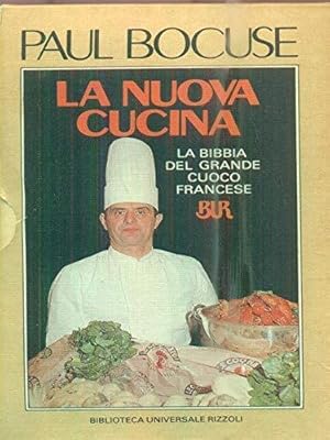 La nuova cucina: la bibbia del grande cuoco francese