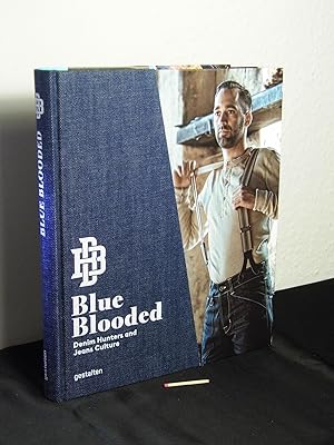 Bild des Verkufers fr Blue Blooded - Denim Hunters and Jeans Culture - zum Verkauf von Erlbachbuch Antiquariat