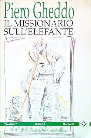 Bild des Verkufers fr Il missionario sull'elefante zum Verkauf von Librodifaccia