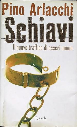 Bild des Verkufers fr Schiavi - il nuovo traffico di esseri umani zum Verkauf von Librodifaccia