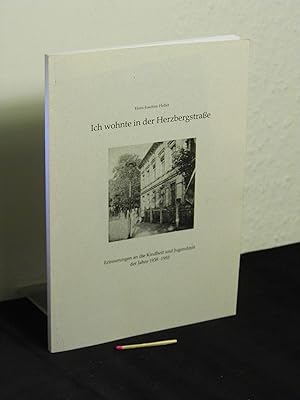 Ich wohnte in der Herzbergstraße - Erinnerungen an die Kindheit und Jugendzeit der Jahre 1938-1955 -