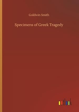 Bild des Verkufers fr Specimens of Greek Tragedy zum Verkauf von Rheinberg-Buch Andreas Meier eK