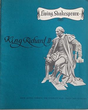 Seller image for LIVING SHAKESPEARE KING RICHARD II WITH NOTES AND GLOSSAY BASED ON THE NEW TEMPLE EDITION for sale by Chris Barmby MBE. C & A. J. Barmby