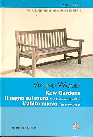 Seller image for Kew gardens - Il segno sul muro - L'abito nuovo (edizione italiano inglese) for sale by Librodifaccia