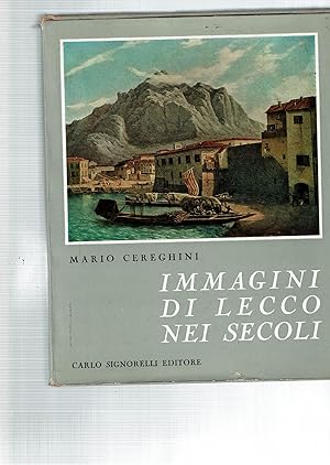 Immagine del venditore per IMMAGINI DI LECCO NEI SECOLI venduto da iolibrocarmine