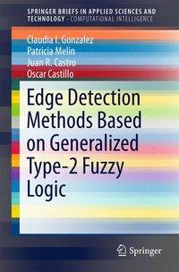 Seller image for Edge Detection Methods Based on Generalized Type-2 Fuzzy Logic for sale by moluna
