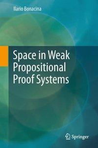 Seller image for Space in Weak Propositional Proof Systems for sale by moluna