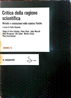 Image du vendeur pour Critica della ragione scientifica: metodo e valutazione nelle scienze scientifiche mis en vente par librisaggi