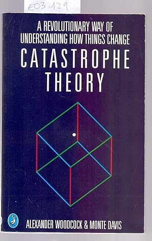 Seller image for CATASTROPHE THEORY - A REVOLUTIONARY WAY OF UNDERSTANDING HOW THINGS CHANGE for sale by Libreria 7 Soles