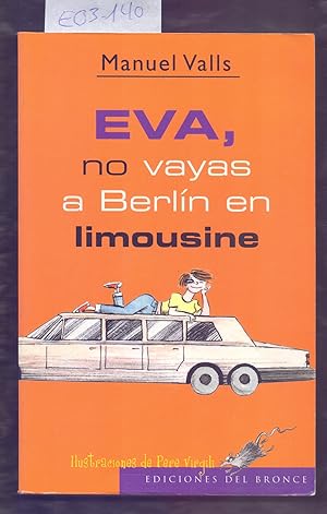 Imagen del vendedor de EVA, NO VAYAS A BERLIN EN LIMOUSINE a la venta por Libreria 7 Soles