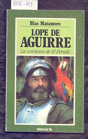 Immagine del venditore per LOPE DE AGUIRRE, LA AVENTURA DE EL DORADO venduto da Libreria 7 Soles