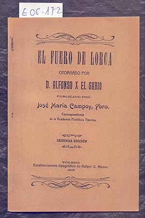 Immagine del venditore per EL FUERO DE LORCA, OTORGADO POR D. ALFONSO X EL SABIO, PUBLICADO POR JOSE MARIA CAMPOS, PBRO. (EDICION FACSIMIL DE LA SEGUNDA EDICION, TOLEDO, 1913) venduto da Libreria 7 Soles
