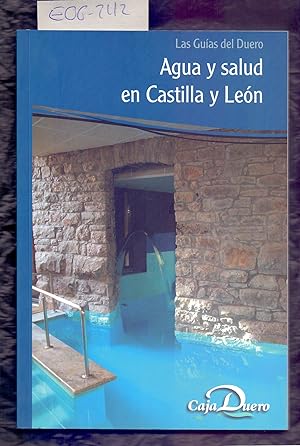 Seller image for AGUA Y SALUD EN CASTILLA Y LEON (LAS GUIAS DEL DUERO) for sale by Libreria 7 Soles