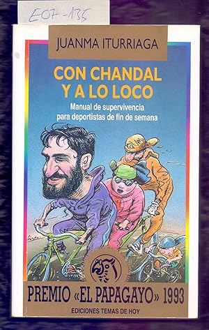 Imagen del vendedor de CON CHANDAL Y A LO LOCO - MANUAL DE SUPERVIVENCIA `PARA DEPORTISTAS DE FIN DE SEMANA - a la venta por Libreria 7 Soles