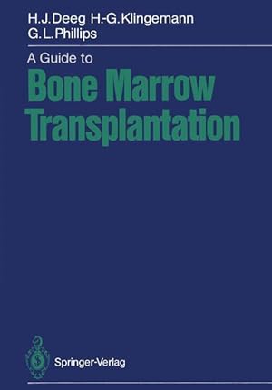 Bild des Verkufers fr Deeg, H: Guide to Bone Marrow Transplantation zum Verkauf von moluna