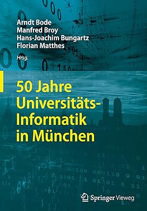 Bild des Verkufers fr 50 Jahre Universitaets-Informatik in Mnchen zum Verkauf von moluna