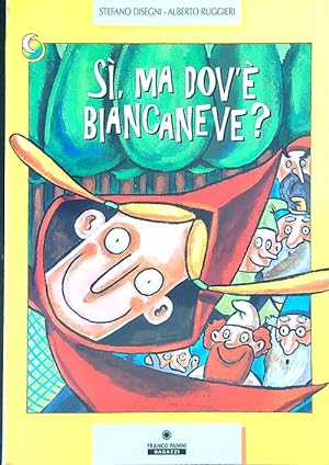 Seller image for Si', ma dov'e' Biancaneve? for sale by Librodifaccia