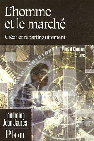 Seller image for L'homme et le march : Crer et repartir autrement for sale by JLG_livres anciens et modernes