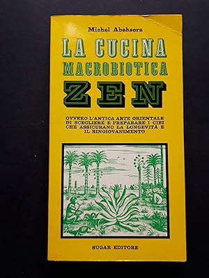 Seller image for Abehsera Michel. La cucina macrobiotica Zen. Sugar Editore. 1968 for sale by Amarcord libri