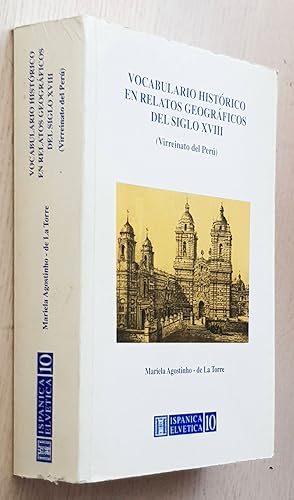 VOCABULARIO HISTORICO EN RELATOS GEOGRAFICOS DEL SIGLO XVIII (Virreinato del Perú). Estudio lexic...
