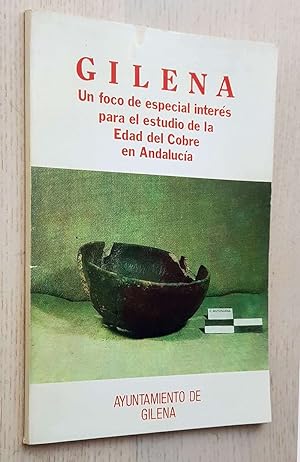 GILENA. Un foco de especial interés para el estudio de la Edad del Cobre en Andalucía