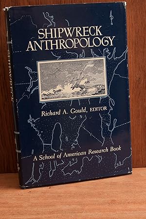 Imagen del vendedor de Shipwreck Anthropology (School of American Research Advanced Seminar Series) a la venta por Snowden's Books