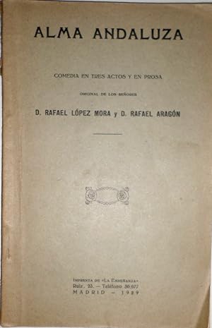 Imagen del vendedor de Alma Andaluza. Comedia en tres actos y en prosa. a la venta por Librera Anticuaria Antonio Mateos
