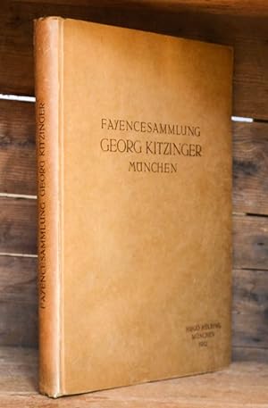 Fayencesammlung Georg Kitzinger München. Vorwiegend deutsche, schweizerische und italienische Erz...