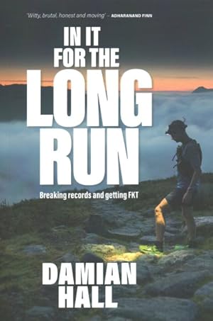 Immagine del venditore per In It for the Long Run : Breaking Records and Getting FKT venduto da GreatBookPrices