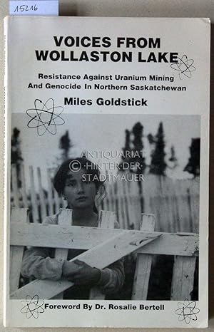 Seller image for Voices from Wollaston Lake. Resistance Against Uranium Mining and Genocide In Northern Saskatchewan. Foreword by Rosalie Bertell. for sale by Antiquariat hinter der Stadtmauer